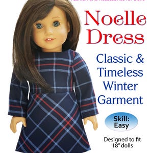May include: A PDF pattern to make a Noelle Dress for 18 inch dolls. The dress is a classic and timeless winter garment with a plaid pattern in blue, red, and white. The skill level is easy.