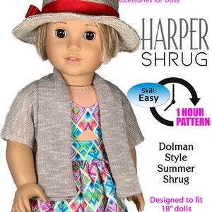 May include: A PDF pattern to make a doll-sized summer shrug. The pattern is designed to fit 18-inch dolls and is described as an easy, one-hour project. The image shows a doll wearing the finished shrug, which is a light gray color.