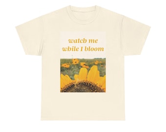 Watch Me While I Bloom - Sunflower Unisex Heavy Cotton Tee