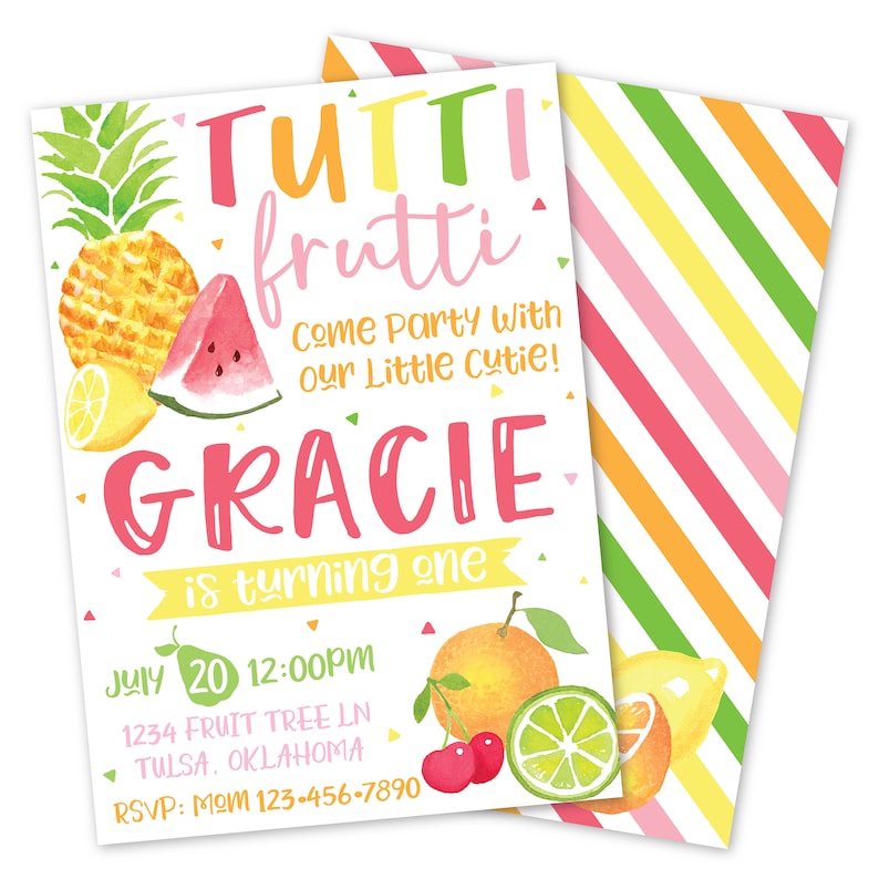 May include: A colorful invitation for a first birthday party with a fruit theme. The invitation features a watercolor illustration of various fruits, including a pineapple, watermelon, lemons, limes, oranges, and cherries. The text on the invitation reads "TUTTI frutti Come Party With our Little Cutie! GRACIE is turning one July 20 12:00PM 1234 FRUIT TREE LN TULSA. OKLAHOMA RSVP: MOM 123-456-7890".