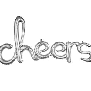 May include: Silver foil balloon letters spelling out the word "cheers".