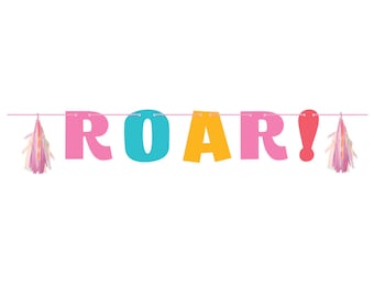 May include: A colorful banner with the word "ROAR!" in pink, blue, yellow, and pink letters. The banner is strung with pink string and has pink tassels on each end.