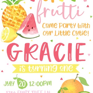 May include: A colorful invitation for a first birthday party with a fruit theme. The invitation features a watercolor illustration of a pineapple, watermelon, lemon, orange, lime, and cherries. The text on the invitation reads "TUTTI FRUTTI Come Party With Our Little Cutie! GRACIE is turning one JULY 20 12:00PM 1234 FRUIT TREE LN TULSA, OKLAHOMA RSVP: MOM 123-456-7890".