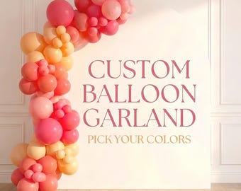 Custom Balloon Garland Kit | DIY Balloon Arch Kit  | Build Your Own Balloon Garland | Choose Your Own Colors | 150 Color Choices