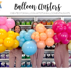 Balloon Clusters | Clusters for Balloon Garlands and Balloon Arches | Designed for Balloon Artists | Tuftex Sempertex Kalisan | DIY Balloons