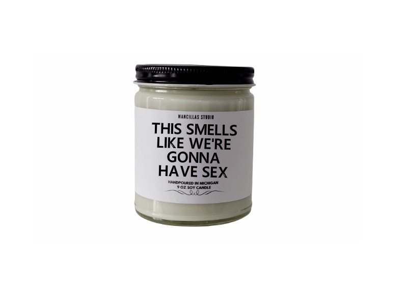 This Smells Like Were Gonna Have Sex Candle Valentine Etsy