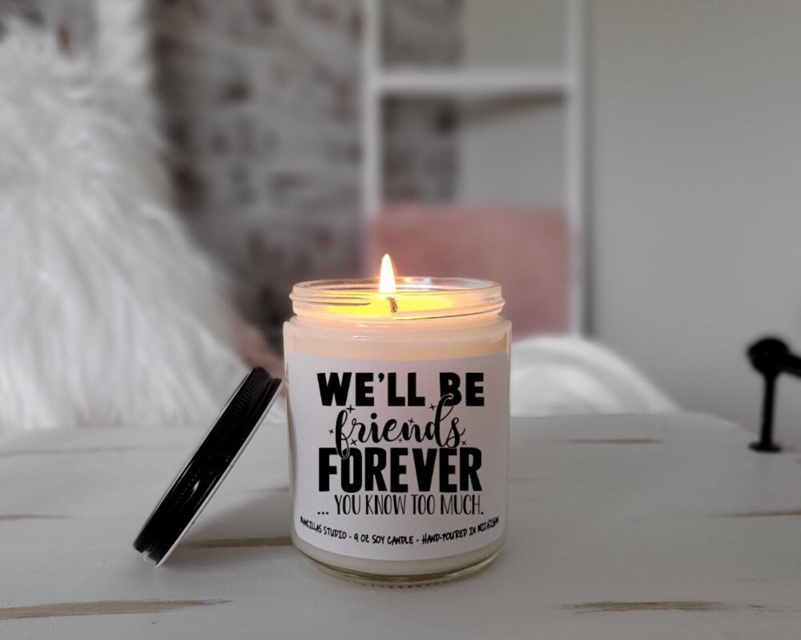 We'll be Friends Forever Candle You Know too much Etsy
