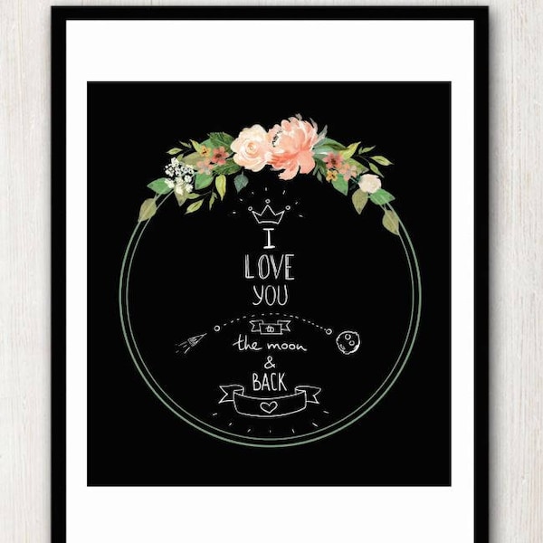 I Love You To The Moon & Back, Kids Room, Baby Girl Nursery, Gift For Her, Valentine's Day, Love Print, Wall Art, Love Letter, Flower