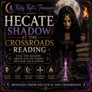 May include: A digital graphic titled Hecate Shadow at the Crossroads Reading by Katy Kat's Treasures. It features a dark-haired figure in a hooded cloak holding a flaming torch, a full moon, and ravens. Text includes instructions to face the shadow, break old patterns, and reclaim power, alongside icons for hidden truths, break cycles, heal old wounds, crossroads guidance, and reclaim power.
