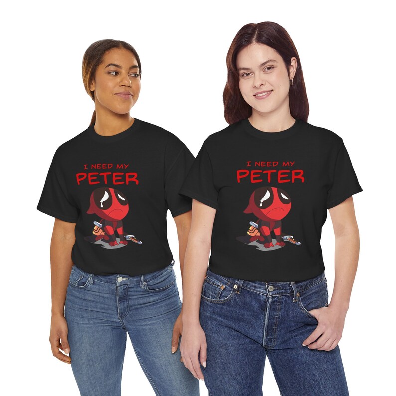 Eu preciso do meu Peter | Sabedoria de Pedro | Inspirado em Deadpool | Maravilha | Camiseta unissex de algodão pesado imagem 6
