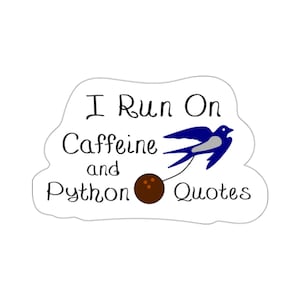 Pode incluir: Um autocolante branco com o texto "I Run On Caffeine and Python Quotes". Um pássaro azul com detalhes brancos e um objeto castanho também estão presentes no design. O autocolante tem uma forma irregular única.