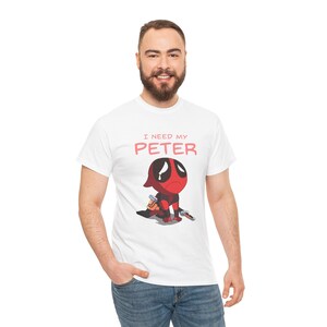 Eu preciso do meu Peter | Sabedoria de Pedro | Inspirado em Deadpool | Maravilha | Camiseta unissex de algodão pesado imagem 2