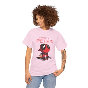 Eu preciso do meu Peter | Sabedoria de Pedro | Inspirado em Deadpool | Maravilha | Camiseta unissex de algodão pesado imagem 8