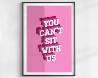 Usted no puede sentarse con nosotros / chicas medias / imprimible cita Descargar