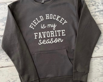 Field Hockey Sweatshirt: Favorite Season Graphic, Pocket Crew Neck