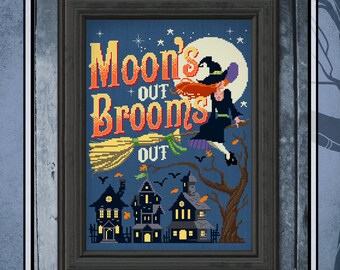 Moons' Out Brooms Out- Printed version, Halloween Cross Stitch Pattern, Halloween Xstitch, Halloween Quotes Sampler