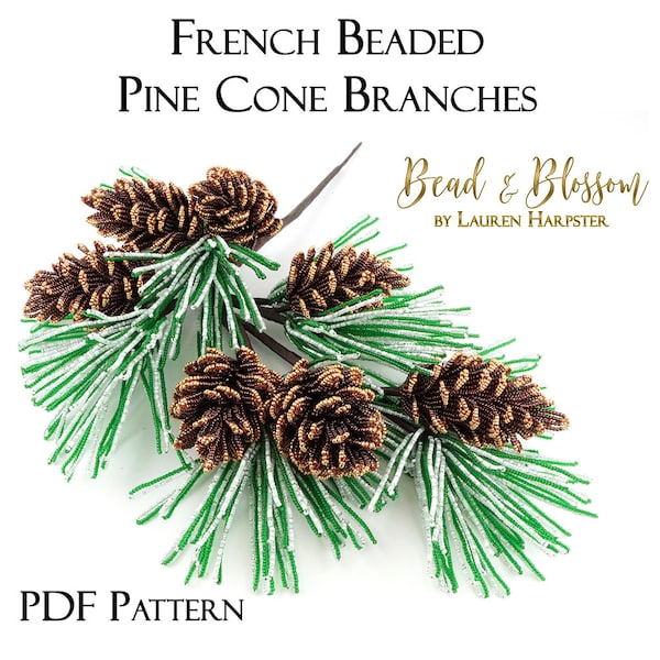 French Beaded Pinecone Spray Pattern - INTERMEDIATE - wire wrapping + seed beads winter decor (PDF Pattern)