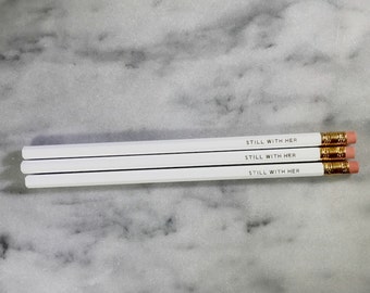 Personalized Pencils / STILL WITH HER / White engraved pencil set / Gold Embossed / Quote Pencils / Stocking Stuffer