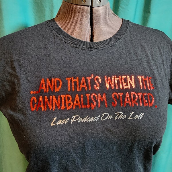 Et c'est là que le cannibalisme a commencé Dernier podcast sur le t-shirt du fan de gauche