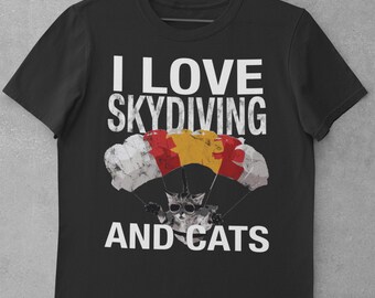 I Love Skydiving & Cats Tee - Funny Skydive Shirt