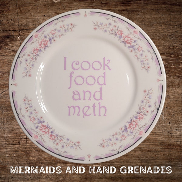 I Cook Food and Meth Decorative Plate | Upcycled Plate | Repurposed Plate
