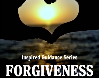 Inspired Guidance Series  - Forgiveness, Spiritual Guidance, Healing, ebook, instant download