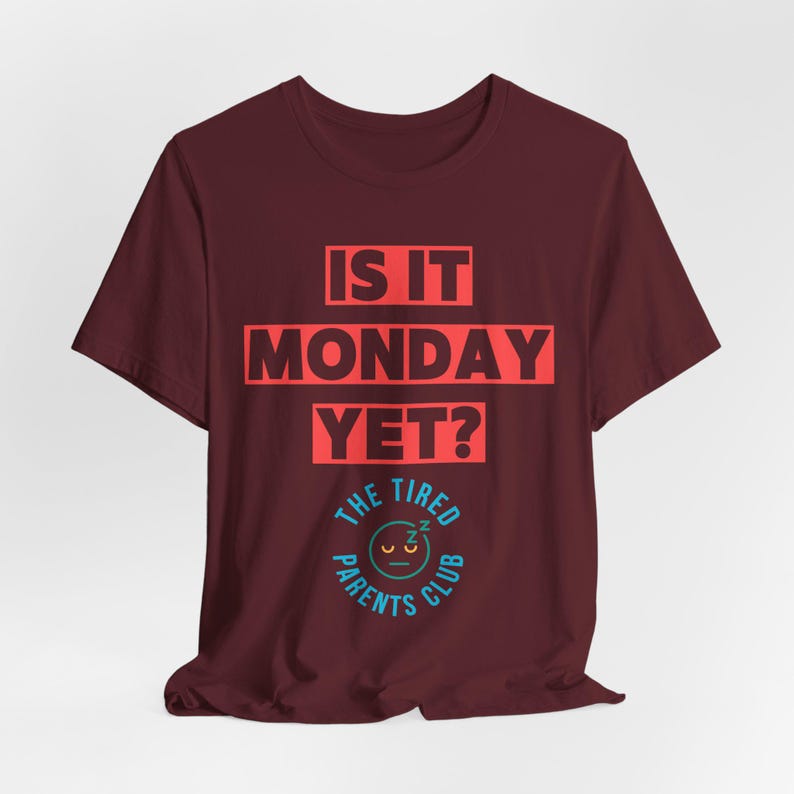 Is It Monday Yet Shirt, Funny Tired Parent Tee, Weekend Parent Humor Shirt, Back to School Mom Dad Gift, Parenting Life Shirt image 16