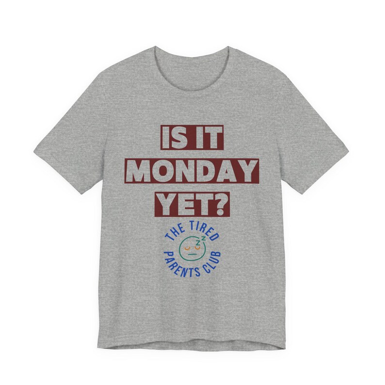 Is It Monday Yet Shirt, Funny Tired Parent Tee, Weekend Parent Humor Shirt, Back to School Mom Dad Gift, Parenting Life Shirt image 10