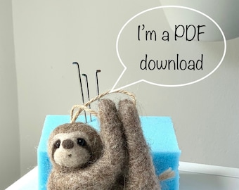 Needle Felted Sloth  ‘PDF’ Instructions - this is NOT a kit