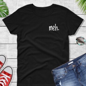 Meh Slogan T-Shirt: Unisex Attitude Gift