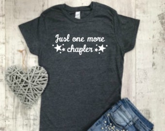 Just One More Chapter T-Shirt: Book Lover Gift