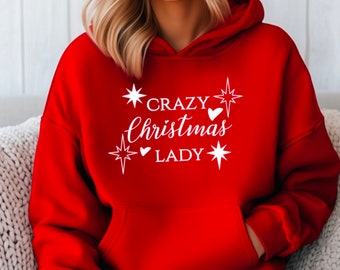 Crazy Christmas Lady Hoodie: Red Holiday Hooded Sweater