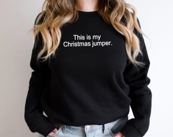 Christmas Jumper Sweatshirt, Funny Holiday Sweater
