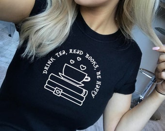 Drink Tea Read Books T-Shirt: Book Lover Gift