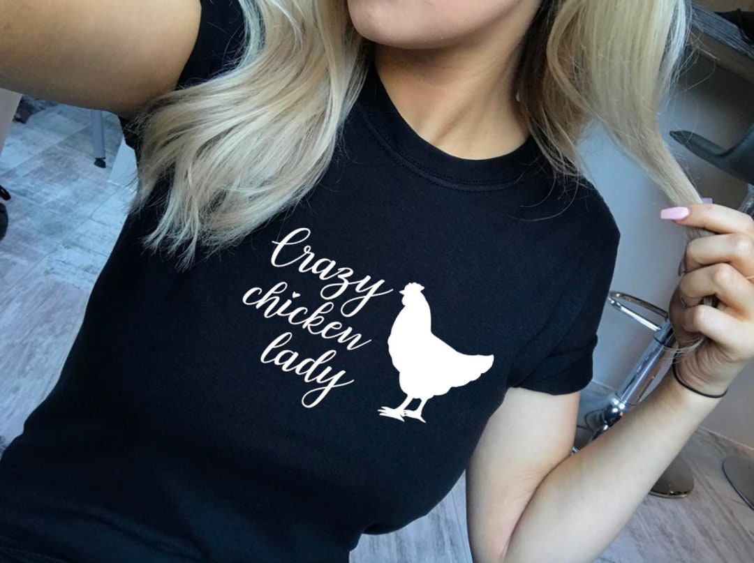 Crazy Chicken Lady Tshirt, Funny Slogan Tshirt, Chicken Lover Tshirt
