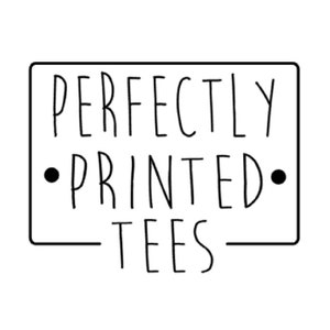 May include: Black and white graphic design with the text "PERFECTLY PRINTED TEES" inside a rectangle.