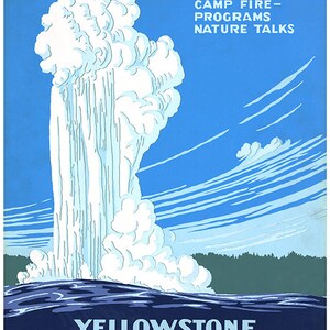 Parc national de Yellowstone, affiche de reproduction du service des rangers naturalistes.  Affiche montrant Old Faithful en éruption dans le Parc National de Yellowstone.