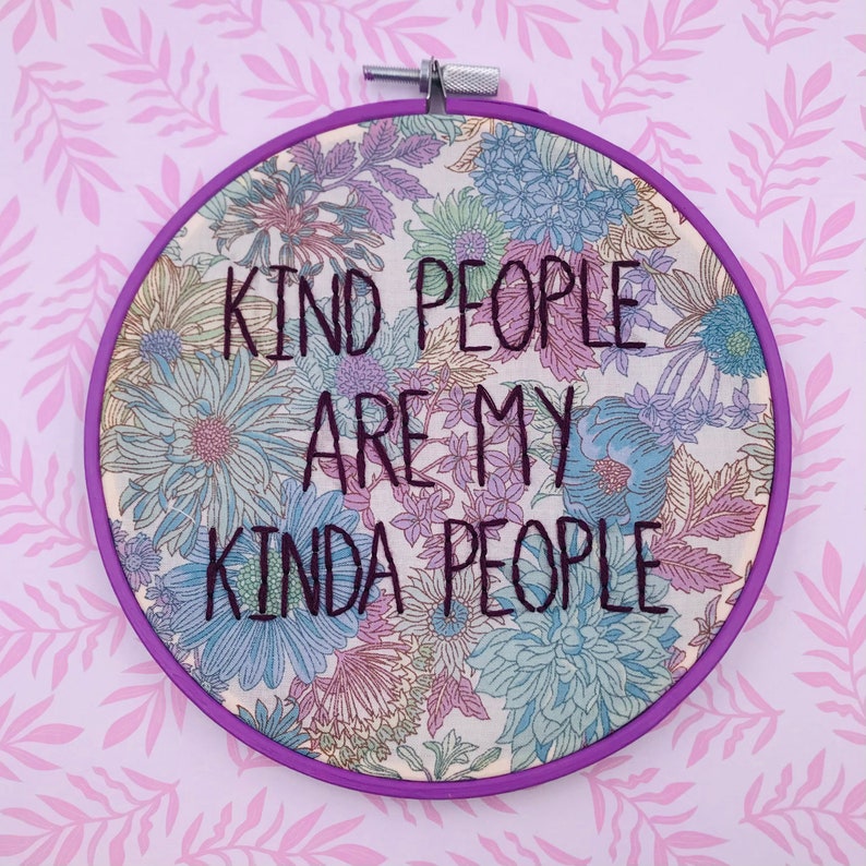 Bedroom Decor Office Decor Hand Sewn Embroidery Art Ready to ship Inspirational Quote Kind People Are My Kinda People 6 inch