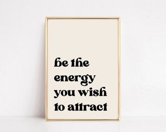 manifest wall art | be the energy you wish to attract | retro print | law of attraction prints | mindfulness print | digital download