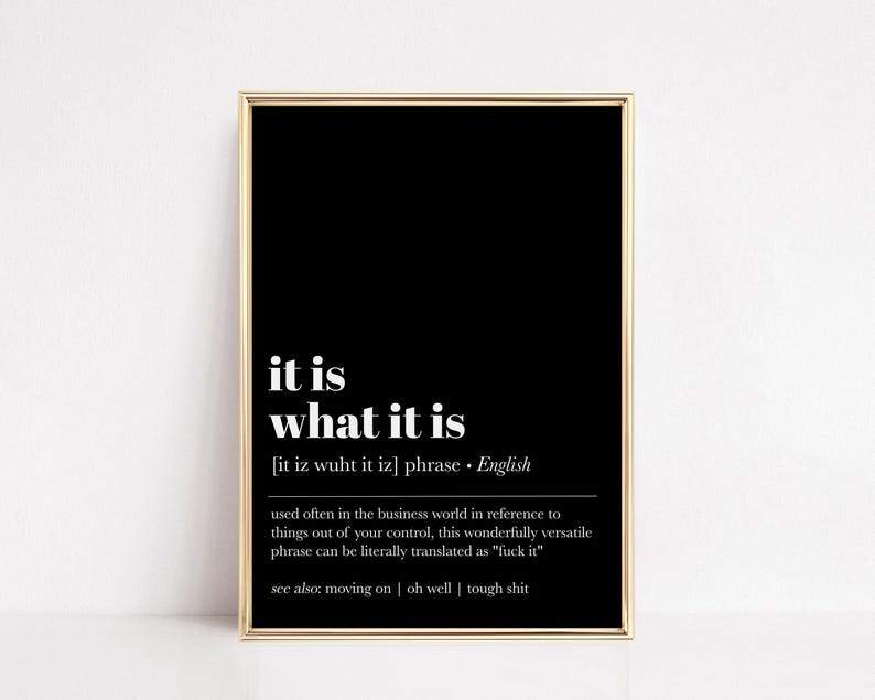 it is what it is | office wall art | home office decor | funny definition print | work from home art print | kikandnim | printable wall art image 1