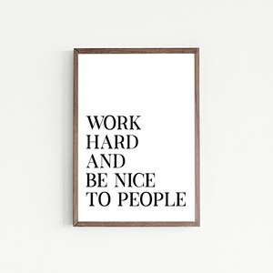 Work Hard and Be Nice to People Print Home Office Decor Printable Wall ...