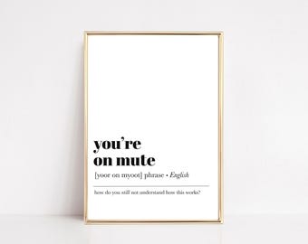 home office wall art | you're on mute | funny home office decor | work from home | definition print | office wall decor | digital download