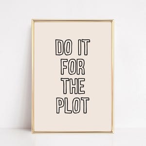 do it for the plot print | girly wall art | motivational wall art | aesthetic wall art | trendy wall art | kikiandnim | digital print