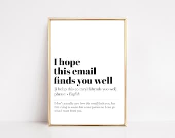 I Hope This Email Finds You Well Definition Print | Funny Office Decor (Digital Download)