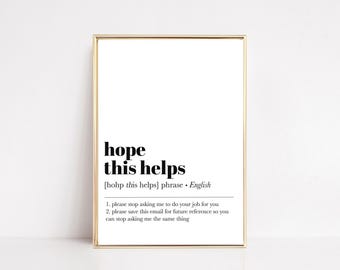 Funny 'Hope This Helps' Definition Print | Home Office Art (Digital Download)