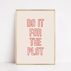 do it for the plot wall art | girly decor | motivational wall art | aesthetic art print | trendy wall art | kikiandnim | digital print