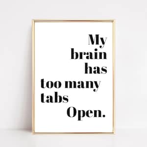 funny home office decor | my brain has too many tabs open sign | funny gift for boss | typography print | neutral art | digital download
