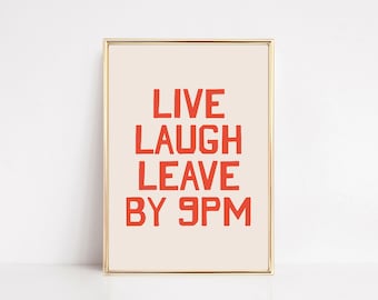 live laugh leave by 9 | entryway decor | living room decor | funny apartment art | unique print | cool poster |kikiandnim | digital print