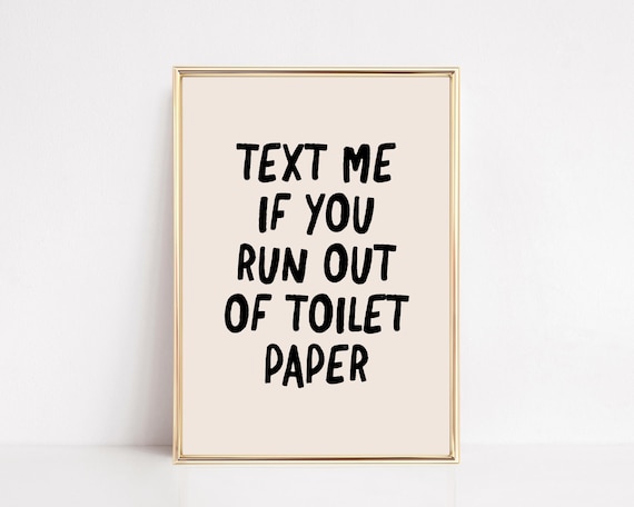 funny bathroom wall art | text me if you run out of toilet paper | bathroom print | bathroom decor | toilet humor | kikiandnim digital print