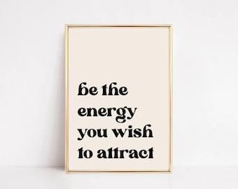 manifest wall art | be the energy you wish to attract | retro print | law of attraction prints | mindfulness print | digital download
